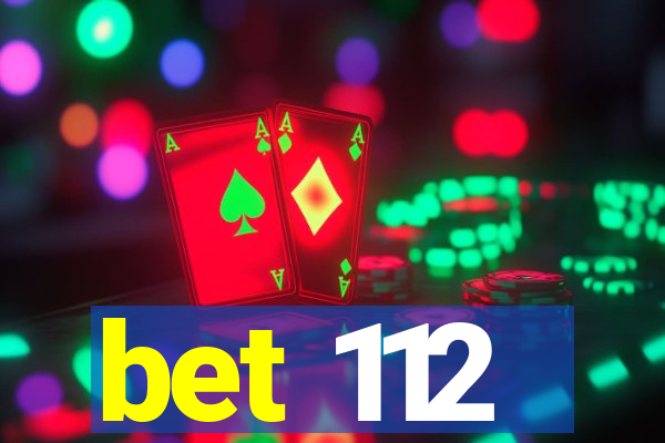 bet 112